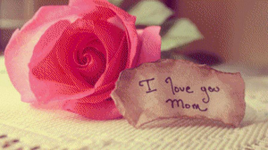 I love my mom!!!!!!!!!!!!! - роза мама - предпросмотр